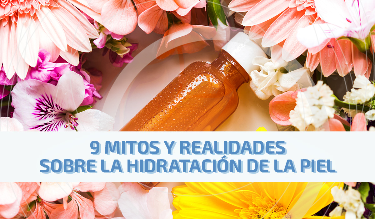 9 MITOS Y REALIDADES SOBRE LA HIDRATACIÓN DE LA PIEL